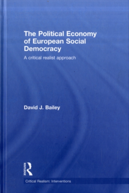 The Political Economy of European Social Democracy : A Critical Realist Approach, PDF eBook