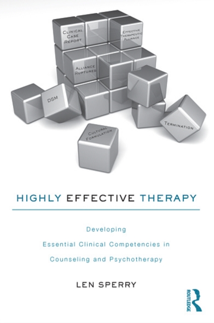 Highly Effective Therapy : Developing Essential Clinical Competencies in Counseling and Psychotherapy, EPUB eBook