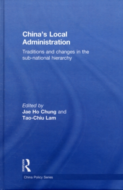 China's Local Administration : Traditions and Changes in the Sub-National Hierarchy, PDF eBook