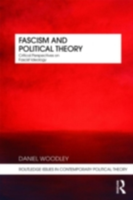 Fascism and Political Theory : Critical Perspectives on Fascist Ideology, PDF eBook