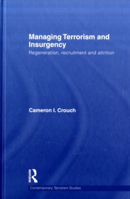 Managing Terrorism and Insurgency : Regeneration, Recruitment and Attrition, PDF eBook