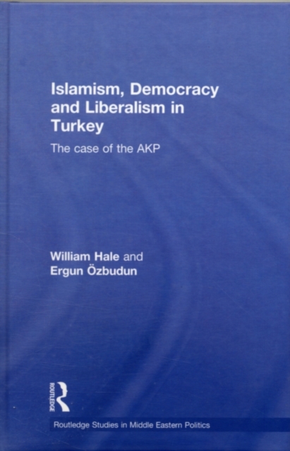 Islamism, Democracy and Liberalism in Turkey : The Case of the Akp, PDF eBook
