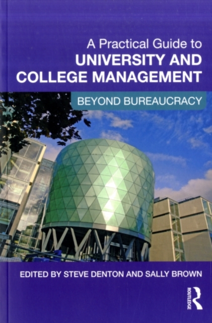 A Practical Guide to University and College Management : Beyond Bureaucracy, PDF eBook