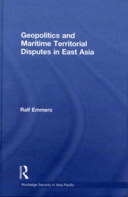 Geopolitics and Maritime Territorial Disputes in East Asia, PDF eBook