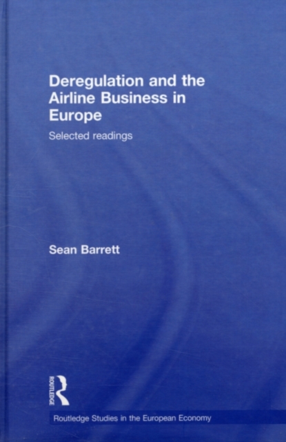 Deregulation and the Airline Business in Europe : Selected readings, PDF eBook