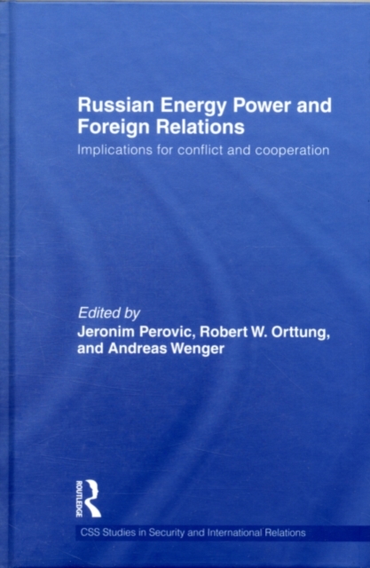 Russian Energy Power and Foreign Relations : Implications for Conflict and Cooperation, PDF eBook