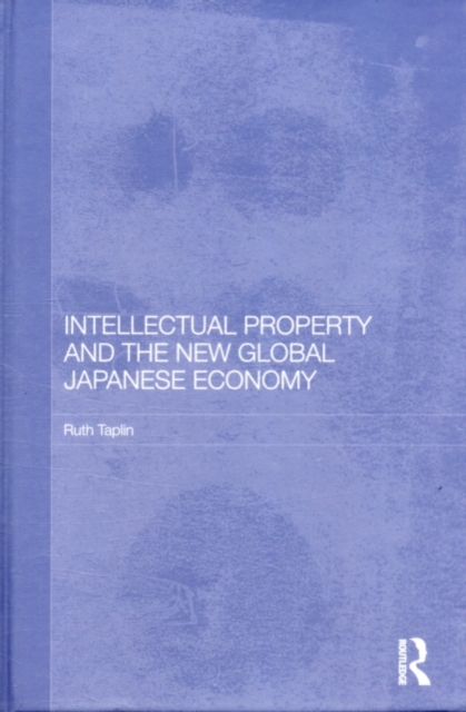 Intellectual Property and the New Global Japanese Economy, PDF eBook