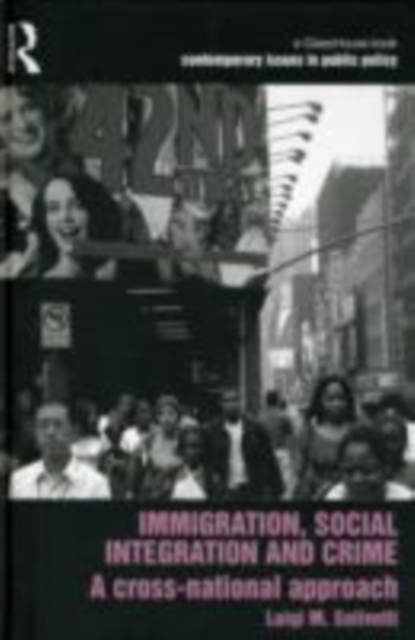 Immigration, Social Integration and Crime : A Cross-National Approach, EPUB eBook