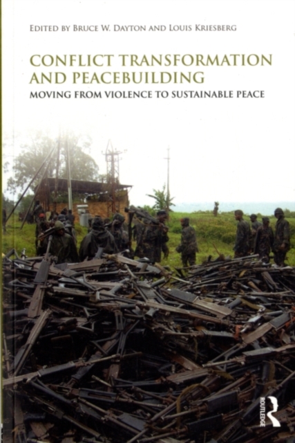 Conflict Transformation and Peacebuilding : Moving From Violence to Sustainable Peace, PDF eBook