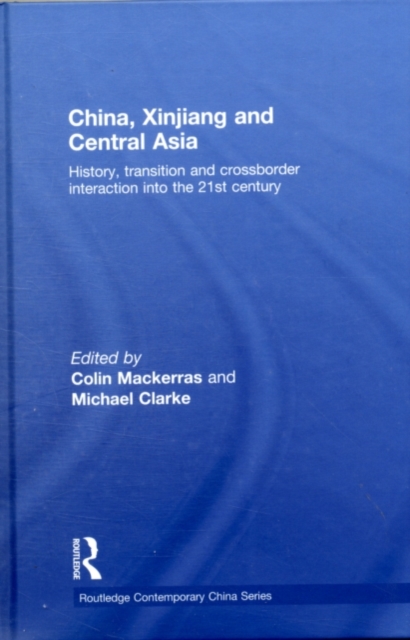 China, Xinjiang and Central Asia : History, Transition and Crossborder Interaction Into the 21st Century, PDF eBook