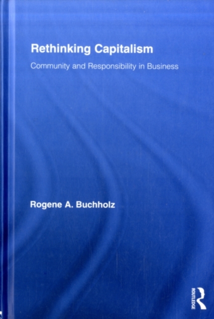 Rethinking Capitalism : Community and Responsibility in Business, PDF eBook