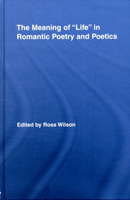 The Meaning of "Life" in Romantic Poetry and Poetics, PDF eBook