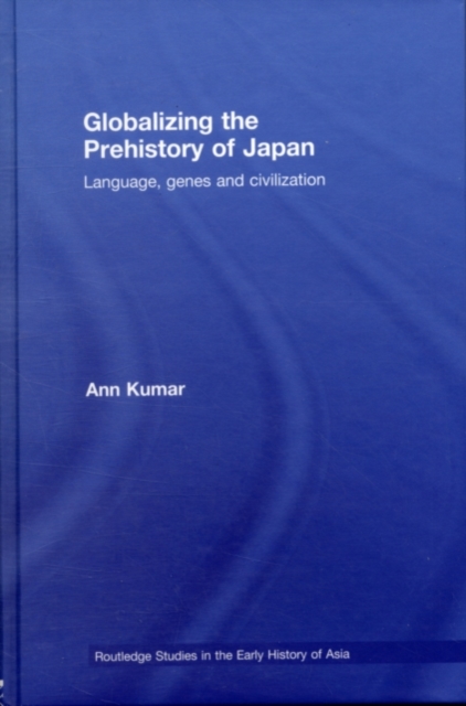 Globalizing the Prehistory of Japan : Language, genes and civilisation, PDF eBook