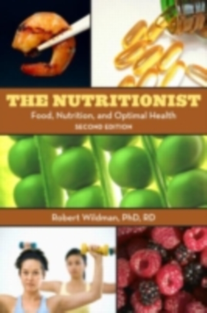 The Nutritionist : Food, Nutrition, and Optimal Health, 2nd Edition, PDF eBook