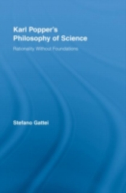 Karl Popper's Philosophy of Science : Rationality without Foundations, PDF eBook