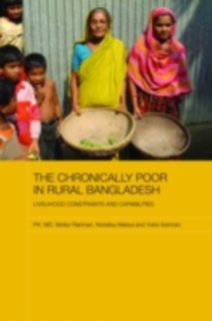 The Chronically Poor in Rural Bangladesh : Livelihood Constraints and Capabilities, PDF eBook