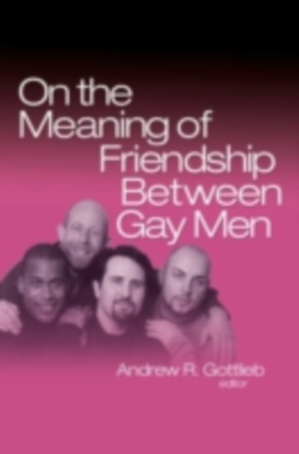 On the Meaning of Friendship Between Gay Men, PDF eBook