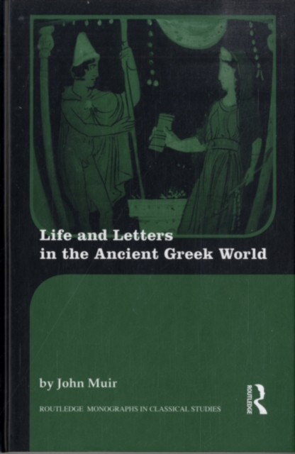 Life and Letters in the Ancient Greek World, PDF eBook