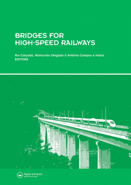 Bridges for High-Speed Railways : Revised Papers from the Workshop, Porto, Portugal, 3 - 4 June 2004, PDF eBook
