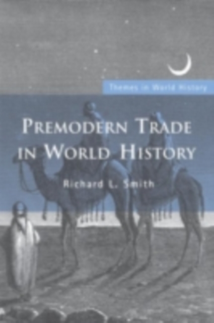 Premodern Trade in World History, PDF eBook