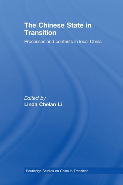 The Chinese State in Transition : Processes and contests in local China, PDF eBook