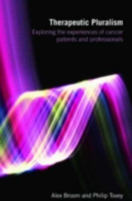 Therapeutic Pluralism : Exploring the Experiences of Cancer Patients and Professionals, PDF eBook