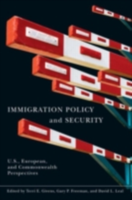Immigration Policy and Security : U.S., European, and Commonwealth Perspectives, PDF eBook