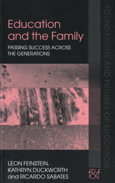 Education and the Family : Passing Success Across the Generations, PDF eBook