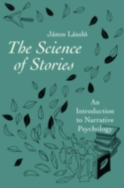 The Science of Stories : An Introduction to Narrative Psychology, PDF eBook