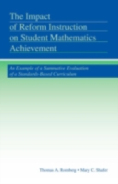 The Impact of Reform Instruction on Student Mathematics Achievement : An Example of a Summative Evaluation of a Standards-Based Curriculum, PDF eBook