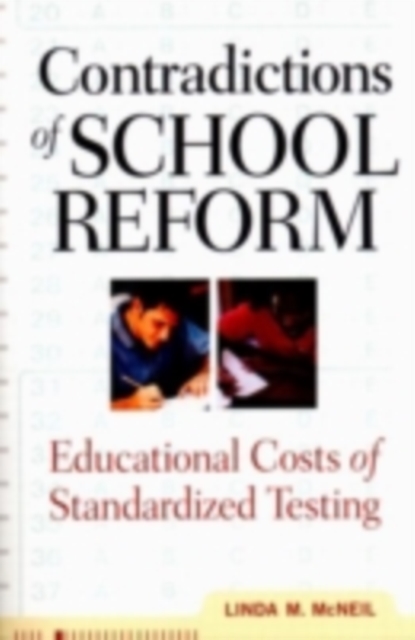 Contradictions of School Reform : Educational Costs of Standardized Testing, PDF eBook