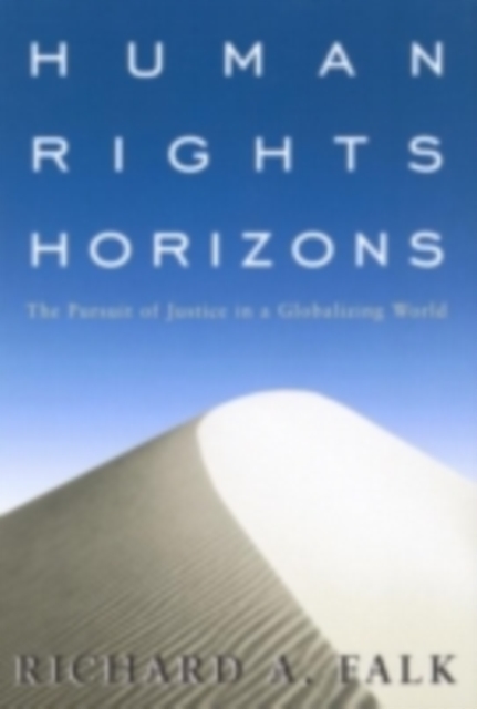 Human Rights Horizons : The Pursuit of Justice in a Globalizing World, PDF eBook