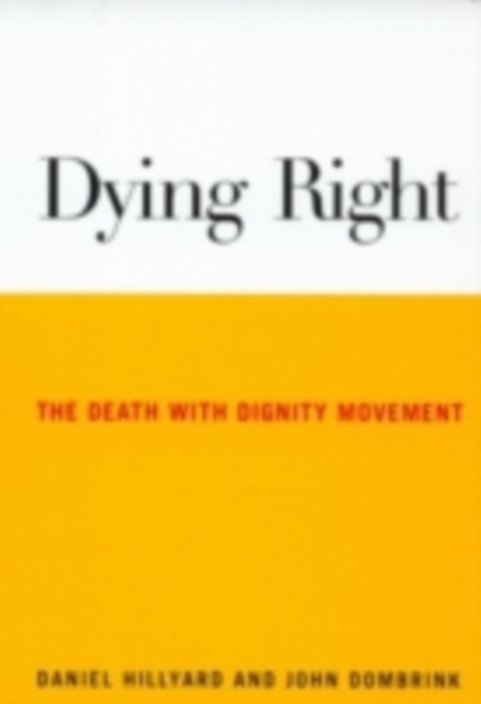 Dying Right : The Death with Dignity Movement, PDF eBook