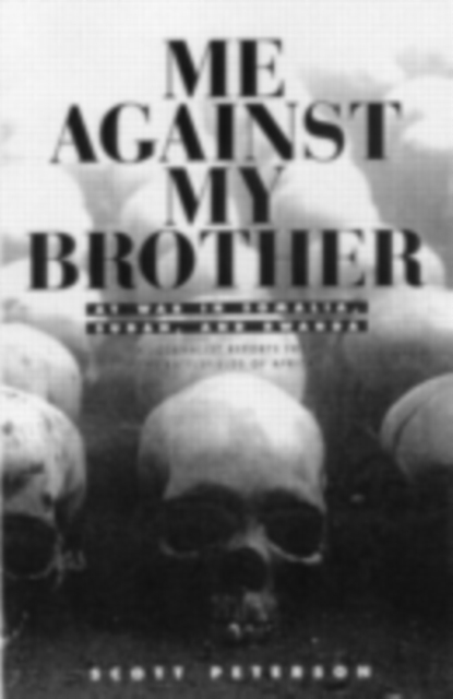 Me Against My Brother : At War in Somalia, Sudan and Rwanda, PDF eBook