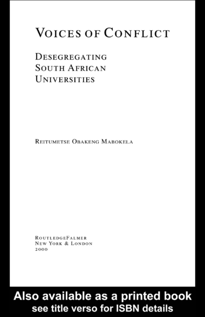 Voices of Conflict : Desegregating South African Universities, PDF eBook