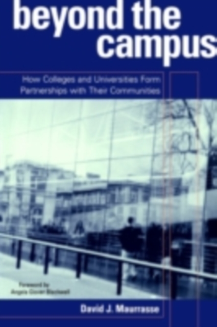 Beyond the Campus : How Colleges and Universities Form Partnerships with their Communities, PDF eBook