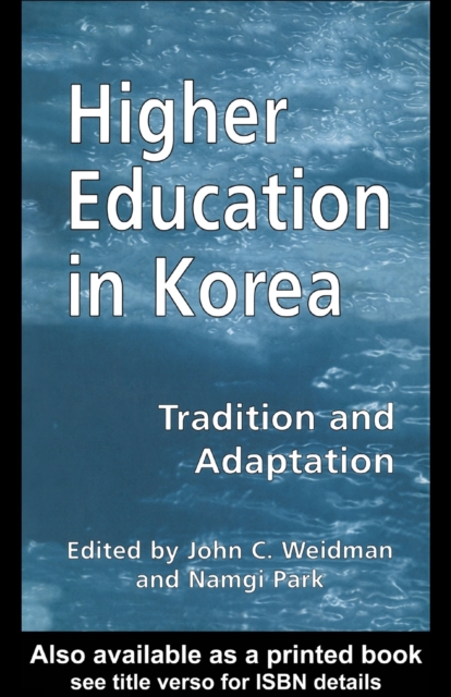 Higher Education in Korea : Tradition and Adaptation, PDF eBook
