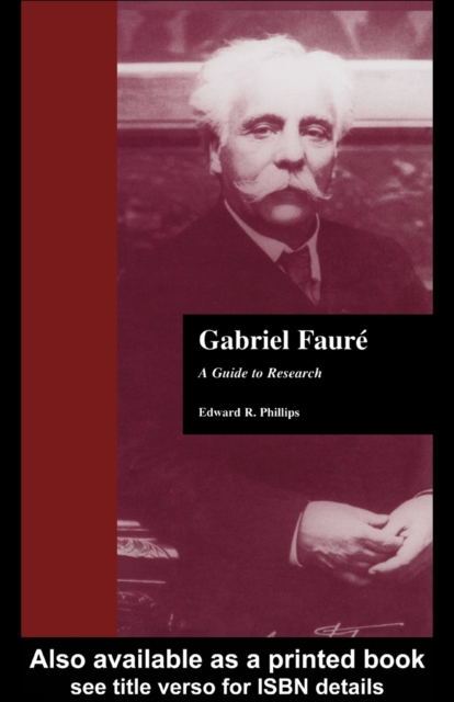 Gabriel Faure : A Guide to Research, PDF eBook