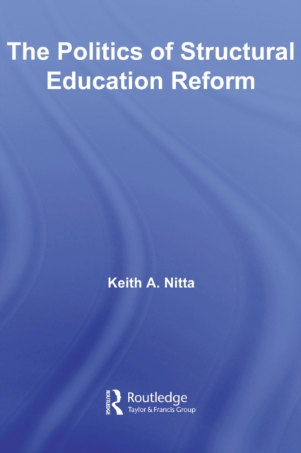 The Politics of Structural Education Reform, PDF eBook