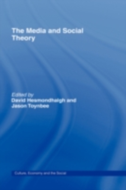 The Media and Social Theory, PDF eBook