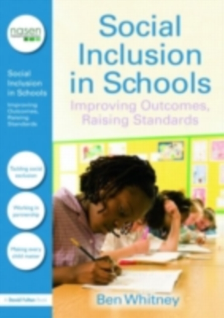 Social Inclusion in Schools : Improving Outcomes, Raising Standards, PDF eBook