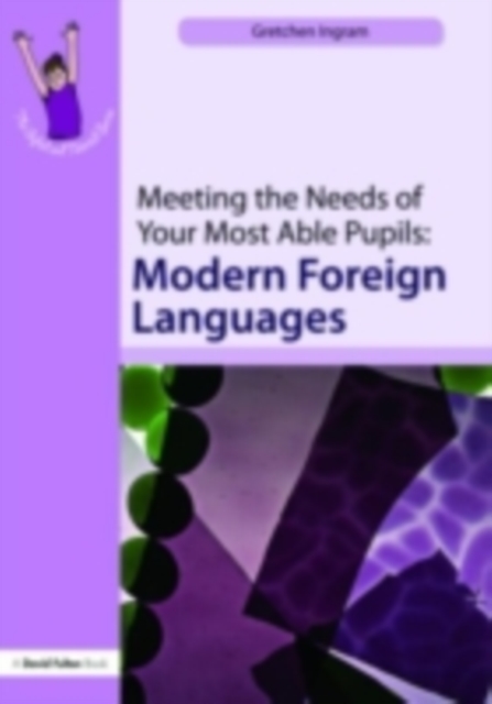 Meeting the Needs of Your Most Able Pupils: MFL, PDF eBook