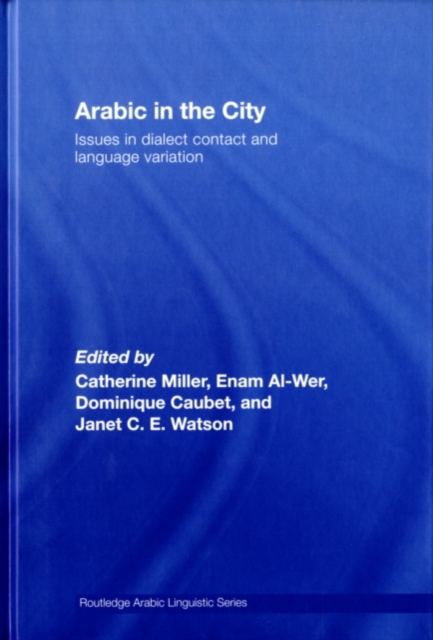 Arabic in the City : Issues in Dialect Contact and Language Variation, PDF eBook