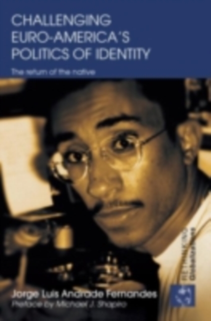 Challenging Euro-America's Politics of Identity : The Return of the Native, PDF eBook