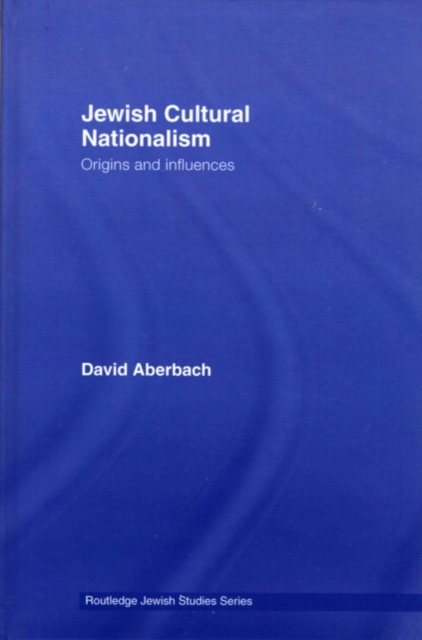 Jewish Cultural Nationalism : Origins and Influences, PDF eBook