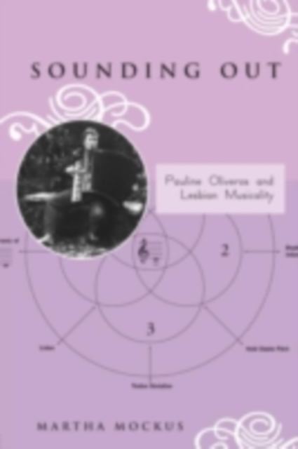 Sounding Out: Pauline Oliveros and Lesbian Musicality, PDF eBook