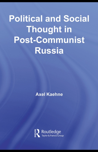Political and Social Thought in Post-Communist Russia, PDF eBook
