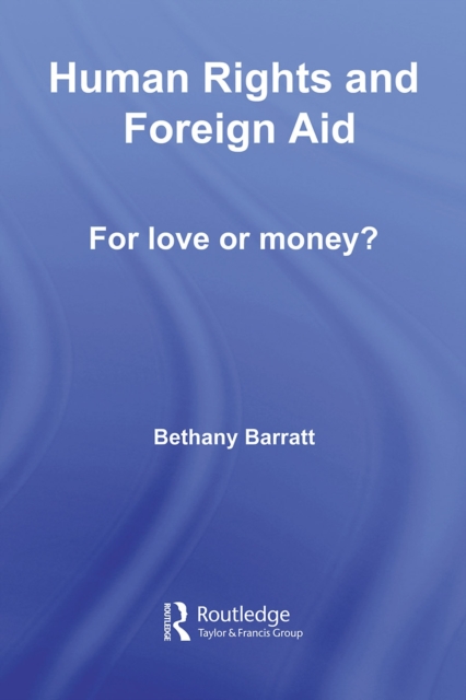 Human Rights and Foreign Aid : For Love or Money?, PDF eBook
