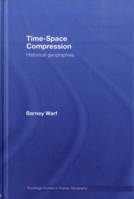 Time-Space Compression : Historical Geographies, PDF eBook