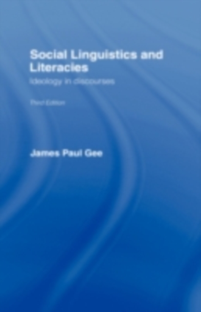 Social Linguistics and Literacies : Ideology in Discourses, PDF eBook